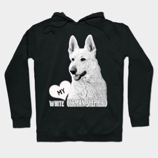 Love My White German Shepherd Hoodie